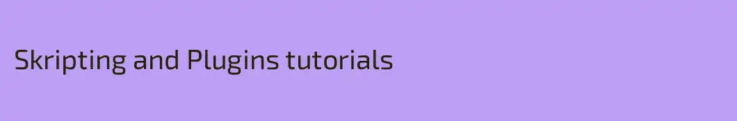 Skripting and Plugins tutorials